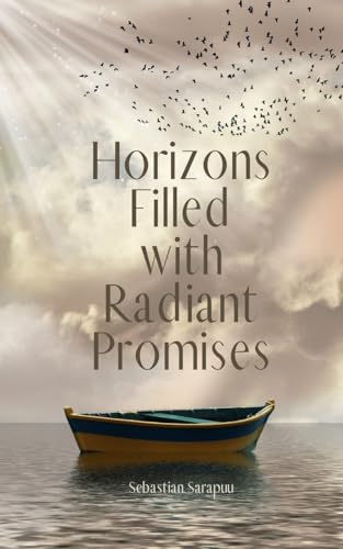 Horizons Filled with Radiant Promises Horizons Filled with Radiant Promises von Swan Charm Publishing