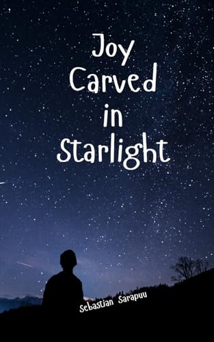 Joy Carved in Starlight Joy Carved in Starlight von Swan Charm Publishing