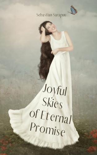 Joyful Skies of Eternal Promise Joyful Skies of Eternal Promise von Swan Charm Publishing