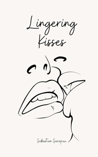 Lingering Kisses Lingering Kisses von Swan Charm Publishing