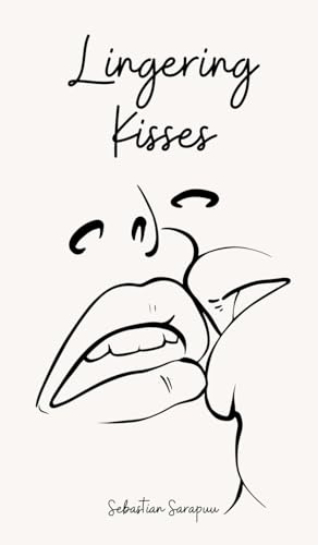 Lingering Kisses Lingering Kisses von Swan Charm Publishing
