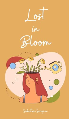 Lost in Bloom Lost in Bloom von Swan Charm Publishing