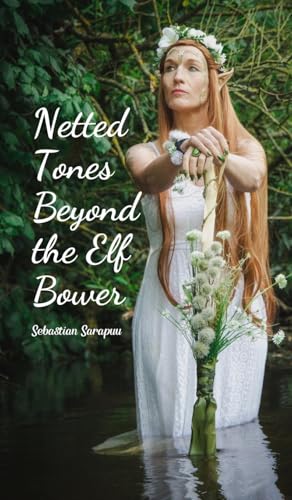 Netted Tones Beyond the Elf Bower Netted Tones Beyond the Elf Bower von Swan Charm