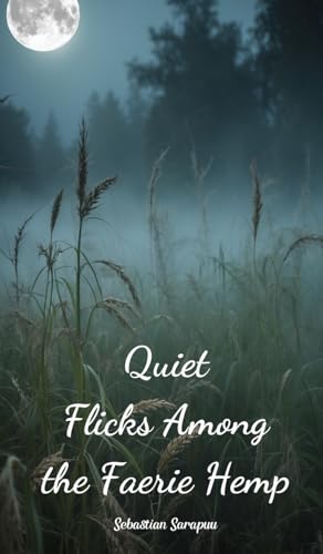 Quiet Flicks Among the Faerie Hemp Quiet Flicks Among the Faerie Hemp von Swan Charm