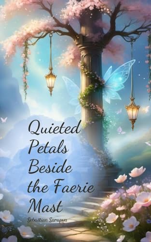 Quieted Petals Beside the Faerie Mast Quieted Petals Beside the Faerie Mast von Swan Charm