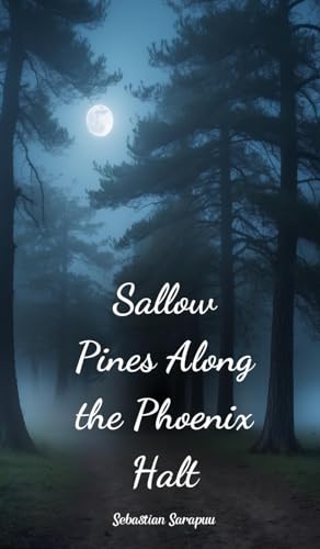 Sallow Pines Along the Phoenix Halt Sallow Pines Along the Phoenix Halt von Swan Charm