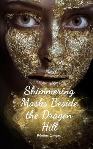 Shimmering Masks Beside the Dragon Hill Shimmering Masks Beside the Dragon Hill von Swan Charm