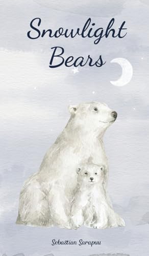 Snowlight Bears Snowlight Bears von Swan Charm Publishing
