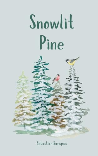 Snowlit Pine Snowlit Pine von Swan Charm Publishing