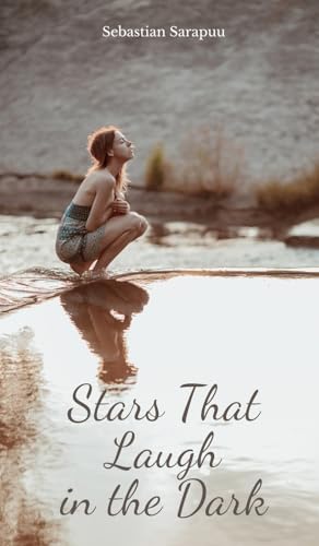 Stars That Laugh in the Dark Stars That Laugh in the Dark von Swan Charm Publishing