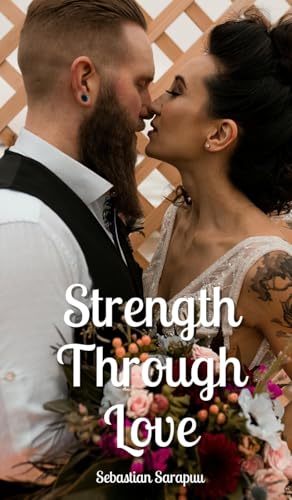 Strength Through Love Strength Through Love von Swan Charm Publishing