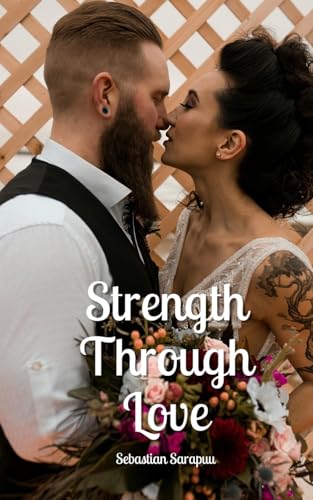 Strength Through Love Strength Through Love von Swan Charm Publishing