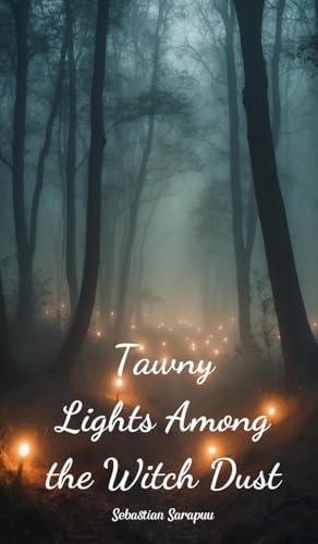 Tawny Lights Among the Witch Dust Tawny Lights Among the Witch Dust von Swan Charm