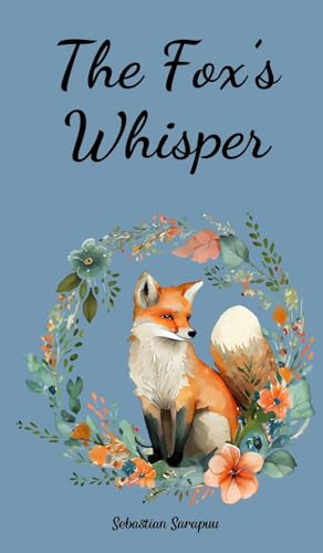 The Fox's Whisper The Fox's Whisper von Swan Charm Publishing