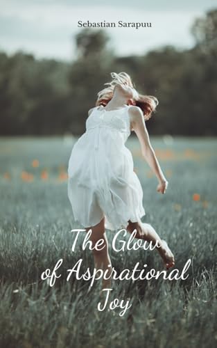 The Glow of Aspirational Joy The Glow of Aspirational Joy von Swan Charm Publishing