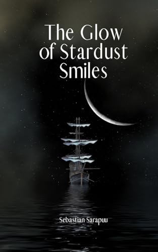 The Glow of Stardust Smiles The Glow of Stardust Smiles von Swan Charm Publishing