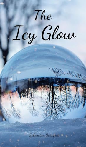 The Icy Glow The Icy Glow von Swan Charm Publishing