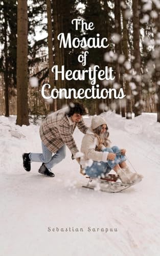 The Mosaic of Heartfelt Connections The Mosaic of Heartfelt Connections von Swan Charm Publishing