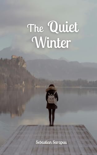 The Quiet Winter The Quiet Winter von Swan Charm Publishing