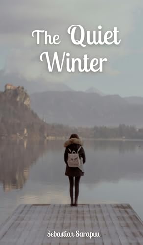 The Quiet Winter The Quiet Winter von Swan Charm Publishing