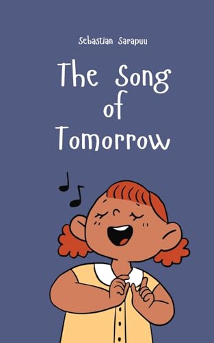 The Song of Tomorrow The Song of Tomorrow von Swan Charm Publishing