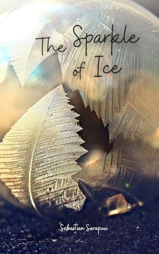 The Sparkle of Ice The Sparkle of Ice von Swan Charm Publishing