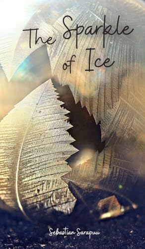 The Sparkle of Ice The Sparkle of Ice von Swan Charm Publishing