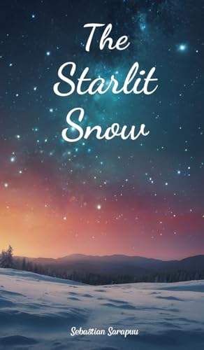The Starlit Snow The Starlit Snow von Swan Charm Publishing