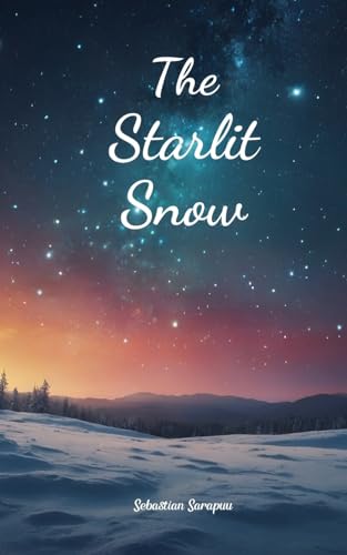 The Starlit Snow The Starlit Snow von Swan Charm Publishing
