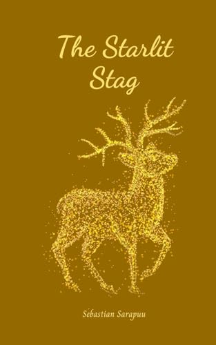 The Starlit Stag The Starlit Stag von Swan Charm Publishing