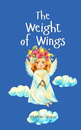 The Weight of Wings The Weight of Wings von Swan Charm Publishing