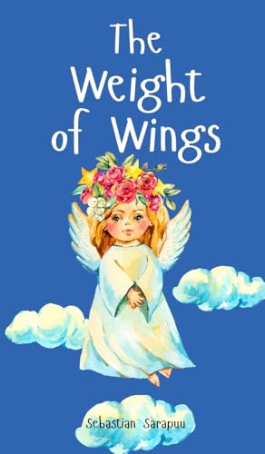 The Weight of Wings The Weight of Wings von Swan Charm Publishing