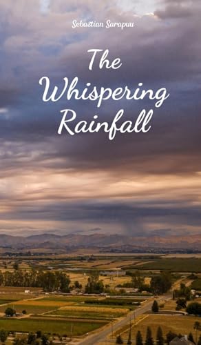 The Whispering Rainfall The Whispering Rainfall von Swan Charm Publishing