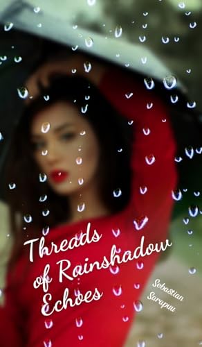 Threads of Rainshadow Echoes Threads of Rainshadow Echoes von Swan Charm Publishing