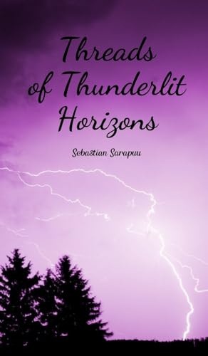Threads of Thunderlit Horizons Threads of Thunderlit Horizons von Swan Charm Publishing