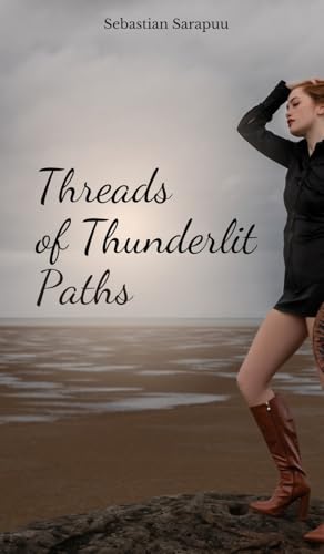 Threads of Thunderlit Paths Threads of Thunderlit Paths von Swan Charm Publishing