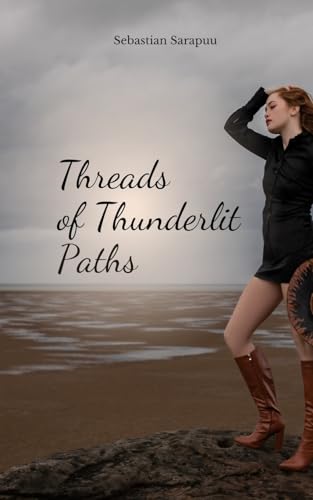 Threads of Thunderlit Paths Threads of Thunderlit Paths von Swan Charm Publishing