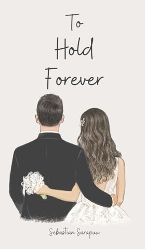 To Hold Forever To Hold Forever von Swan Charm Publishing