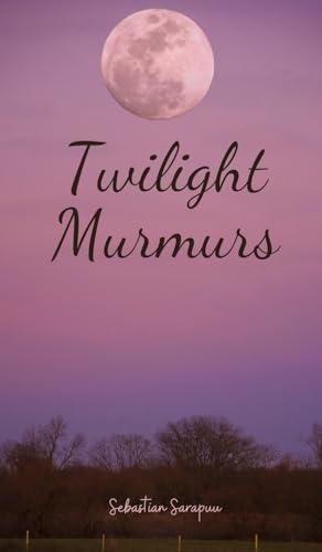 Twilight Murmurs Twilight Murmurs von Swan Charm Publishing