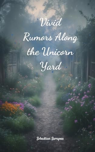 Vivid Rumors Along the Unicorn Yard Vivid Rumors Along the Unicorn Yard von Swan Charm