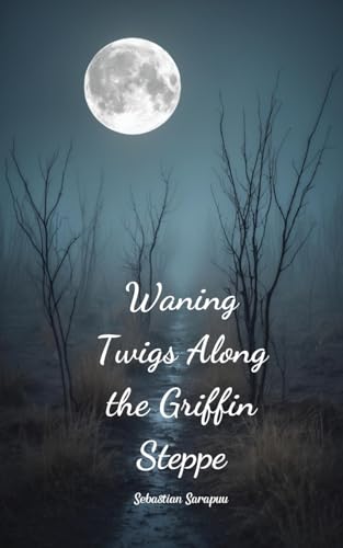 Waning Twigs Along the Griffin Steppe Waning Twigs Along the Griffin Steppe von Swan Charm