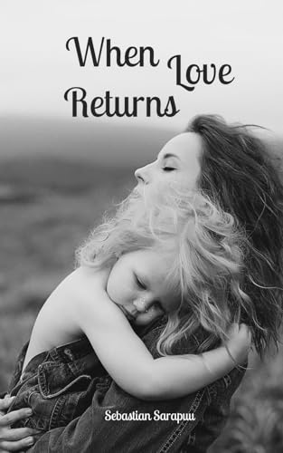 When Love Returns When Love Returns von Swan Charm Publishing