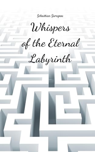 Whispers of the Eternal Labyrinth Whispers of the Eternal Labyrinth von Swan Charm