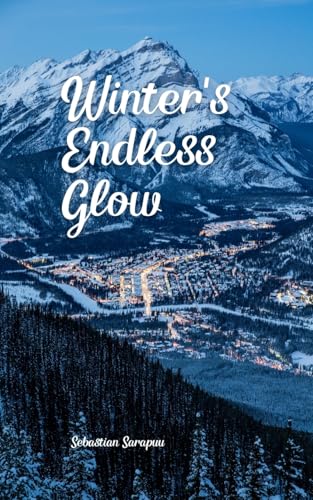 Winter's Endless Glow Winter's Endless Glow von Swan Charm Publishing