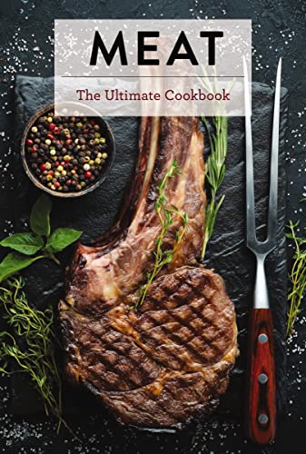 Meat: The Ultimate Cookbook (Butchering Techniques And Flavorful Rubs) (Ultimate Cookbooks) von Cider Mill Press