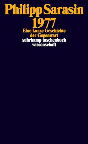1977: Eine kurze Geschichte der Gegenwart (suhrkamp taschenbuch wissenschaft)