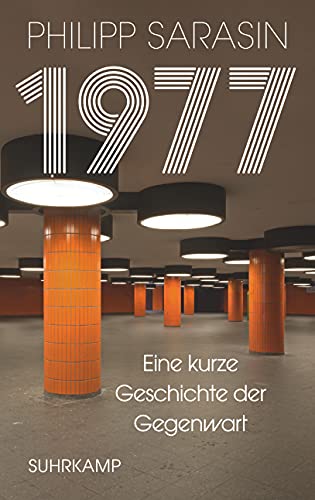 1977: Eine kurze Geschichte der Gegenwart von Suhrkamp Verlag AG