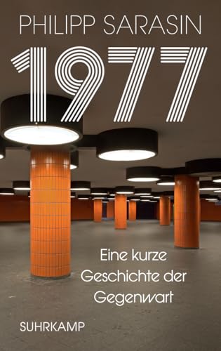 1977: Eine kurze Geschichte der Gegenwart von Suhrkamp Verlag AG