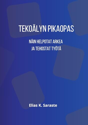 Tekoälyn pikaopas: Näin helpotat arkea ja tehostat työtä Tekoälyn pikaopas: Näin helpotat arkea ja tehostat työtä von BoD – Books on Demand – Finnland