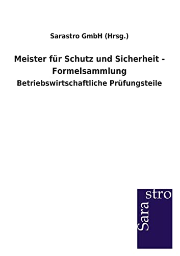 Meister für Schutz und Sicherheit - Formelsammlung: Betriebswirtschaftliche Prüfungsteile